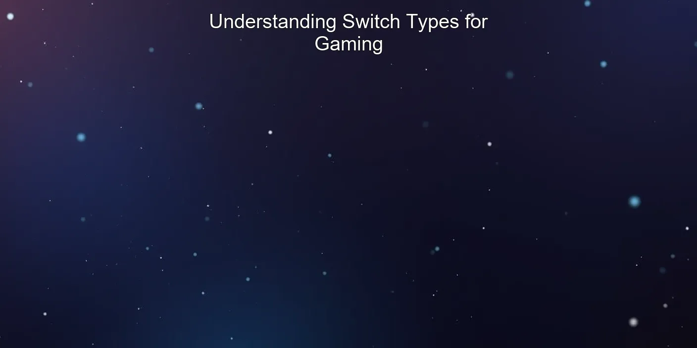 Understanding Switch Types for Gaming